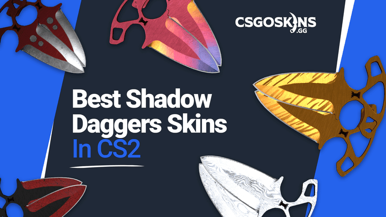 Shadow Daggers Skins in CS2 Shadow Daggers Skins in CS2